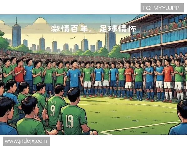 比比足球：探索足球的魅力与团队精神，激发年轻人的运动热情与竞技梦想